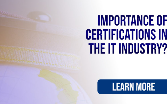 Importance of certifications in the IT Industry